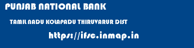 PUNJAB NATIONAL BANK  TAMIL NADU KOLAPADU THIRUVARUR DIST    ifsc code